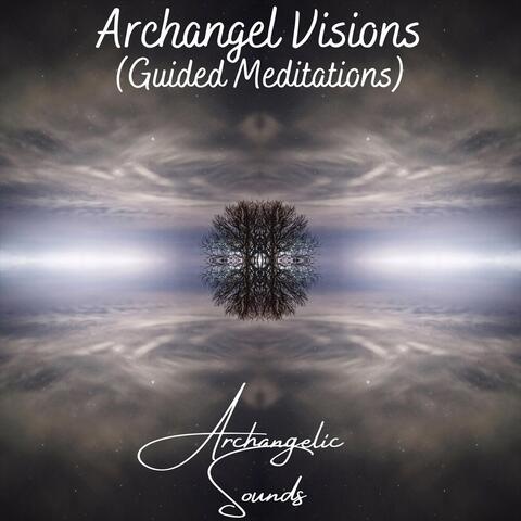 Archangel Visions (Guided Meditations)