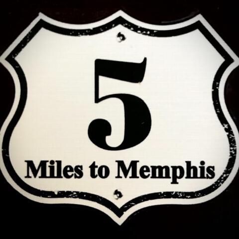 5 Miles to Memphis