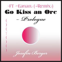 Go Kiss an Orc: Prologue (Remix) [feat. Eanan]