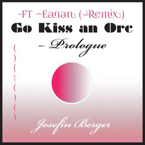 Go Kiss an Orc: Prologue (Remix) [feat. Eanan]