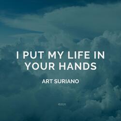 I Put My Life in Your Hands