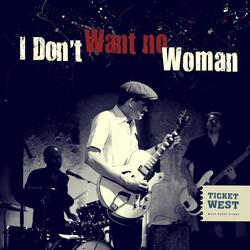 I Don't Want No Woman