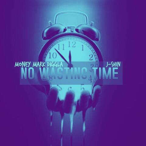 No Wasting Time (feat. J-Shin)