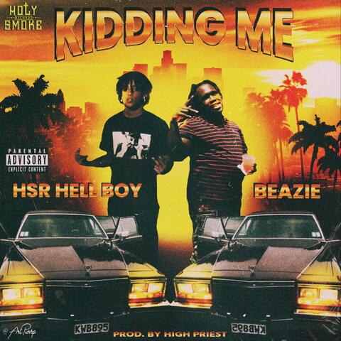 Kidding Me (feat. Beazie)