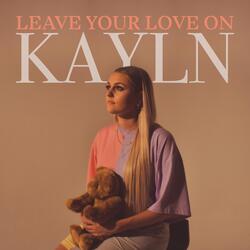 Leave Your Love On