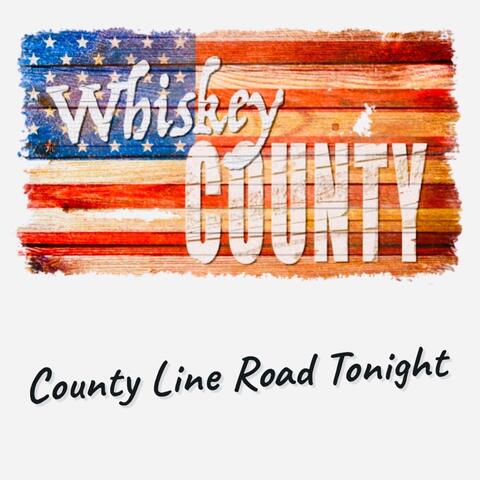 County Line Road Tonight