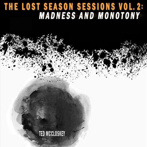 The Lost Season Sessions, Vol. 2: Madness and Monotony
