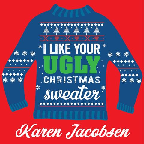 I Like Your Ugly Christmas Sweater