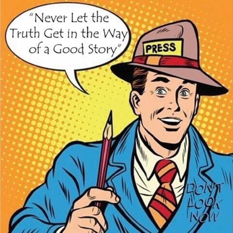 Never Let the Truth Get in the Way of a Good Story