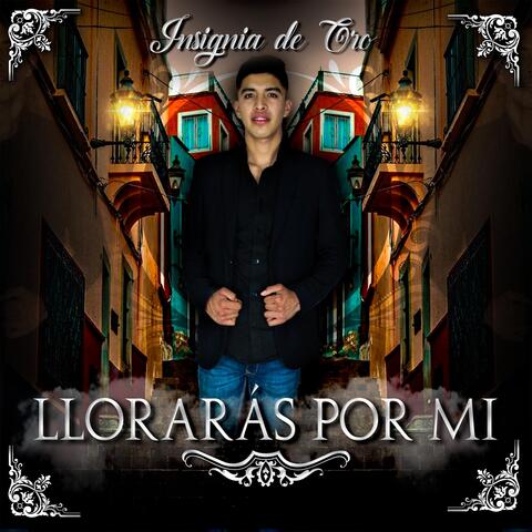 Llorarás por Mi