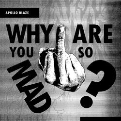 Why Are You so Mad?