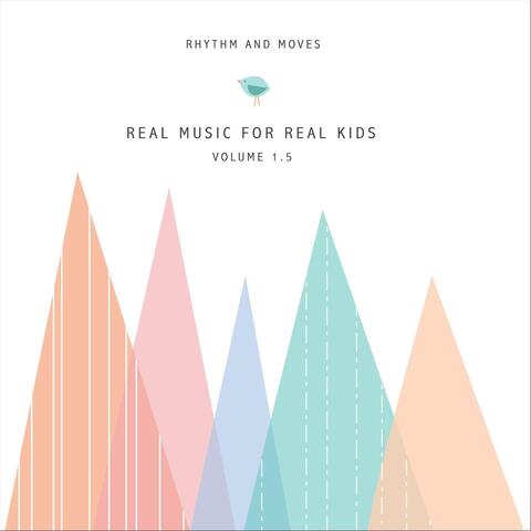 Real Music for Real Kids, Vol. 1.5