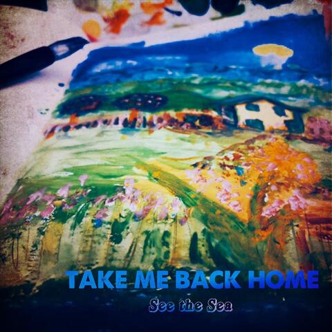Take Me Back Home