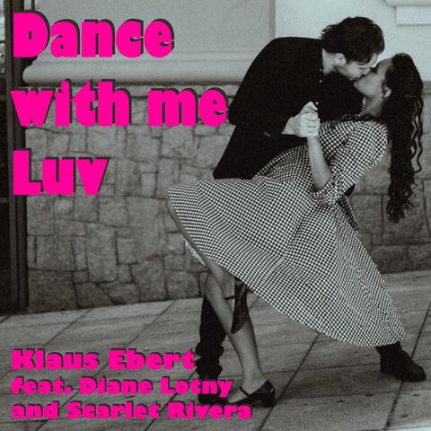 Dance with Me Luv (feat. Diane Lotny & Scarlet Rivera)