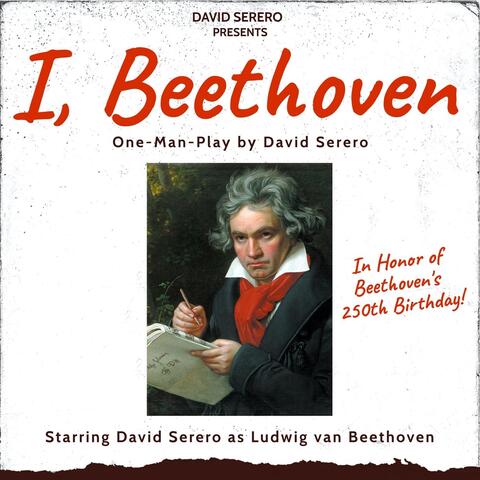 I, Beethoven (Autobiography in Honor of Ludwig Van Beethoven 250's Birthday)