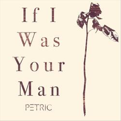 If I Was Your Man