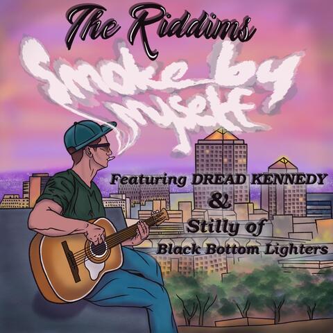 Smoke by Myself (feat. Dread Kennedy & Stilly)