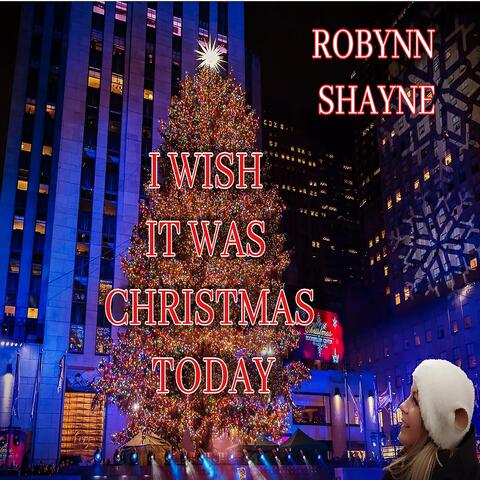 I Wish It Was Christmas Today