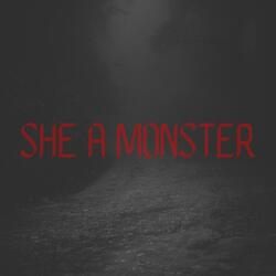 She a Monster