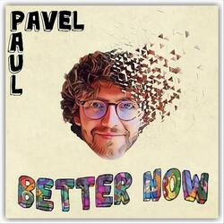 Better Now