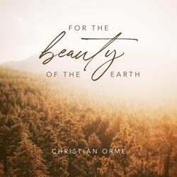 For the Beauty of the Earth