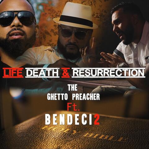 Life, Death, and Resurrection (feat. Bendeci2)