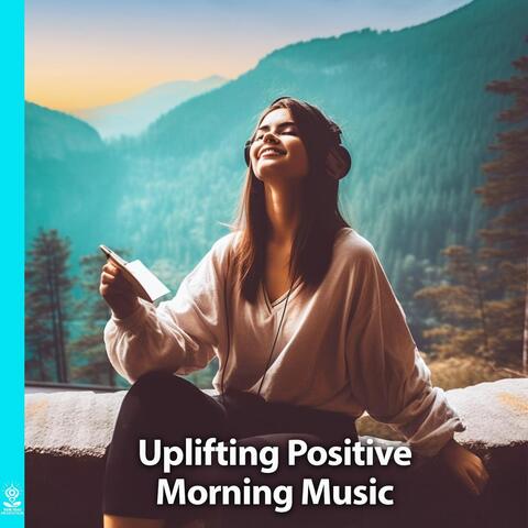 Uplifting Positive Morning Music (feat. Stephen Hull)