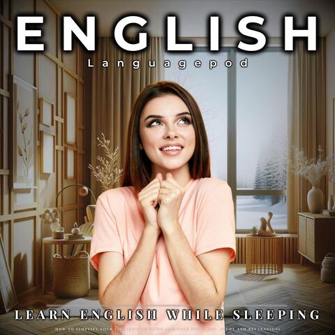 Learn English While Sleeping: How to Simplify Your Life (Gentle River Ambience for Sleep, Study and Relaxation)