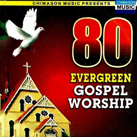 80 Evergreen Gospel Worship