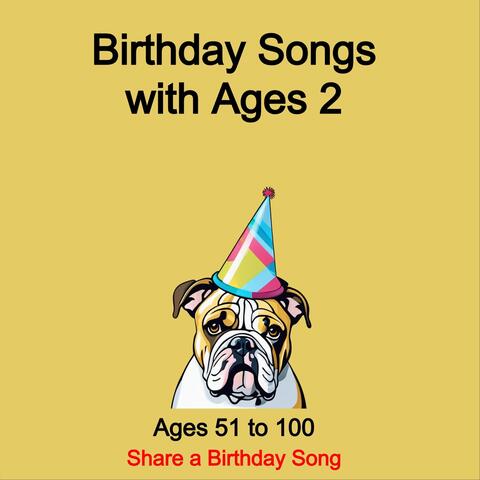 Birthday Songs with Ages 2 - Ages 51 to 100