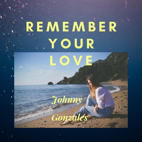 Remember Your Love