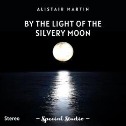 By The Light Of The Silvery Moon