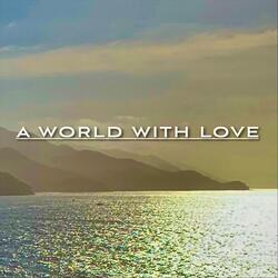 A World with Love