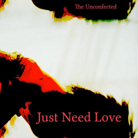 Just Need Love