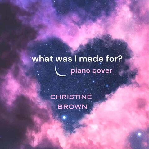 What Was I Made For?