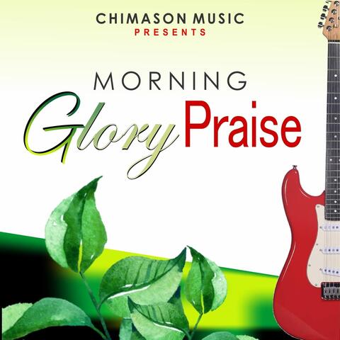 Morning Glory Praise