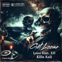 Get Loose (feat. XO Killa Kali)