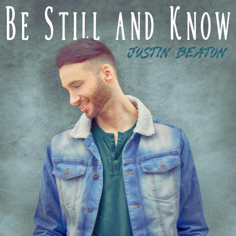 Be Still and Know