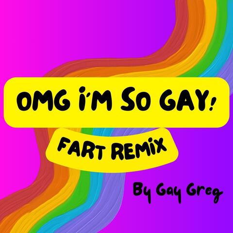 Omg I'm so Gay (Fart Remix)