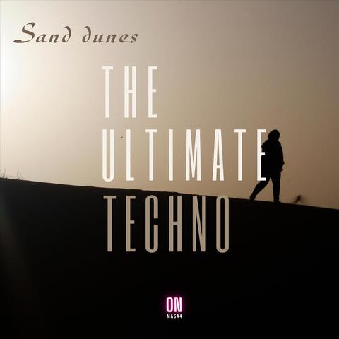 Sand Dunes (The Ultimate Techno)