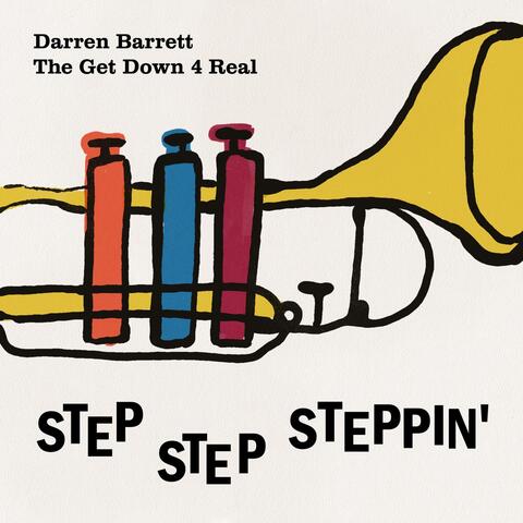 The Get Down 4 Real: Step Step Steppin'
