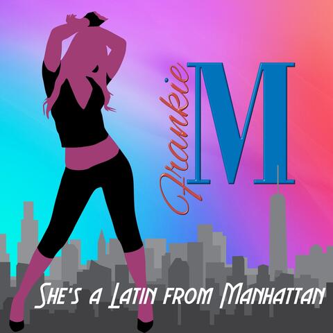 She's a Latin from Manhattan