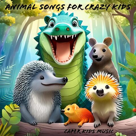 Animal Songs for Crazy Kids