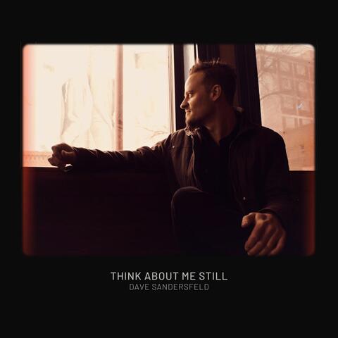 Think About Me Still