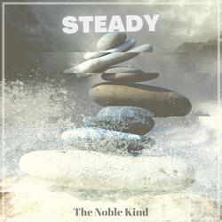 Steady