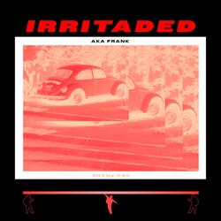 IRRITATED