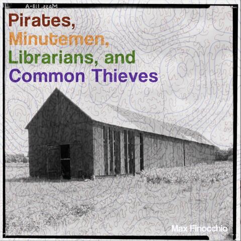Pirates, Minutemen, Librarians, And Common Thieves