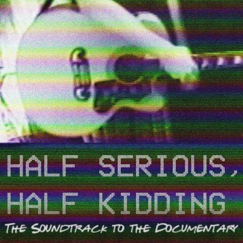 Half Serious, Half Kidding: The Soundtrack to the Documentary