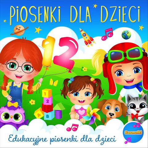 Piosenki Dla Dzieci: Edukacyjne Piosenki Dla Dzieci