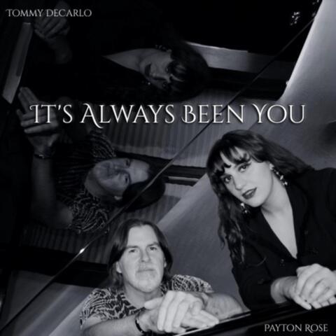 It's Always Been You (feat. Payton Rose)